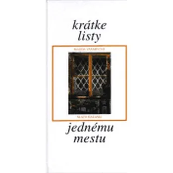 Poezie Krátke listy jednému mestu - Magda Vášáryová