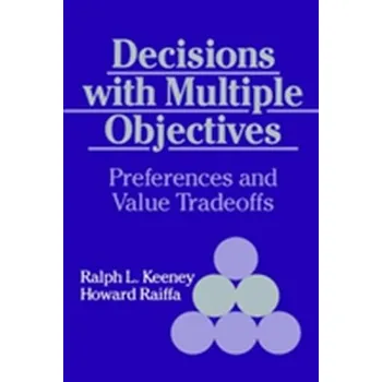 Decisions with Multiple Objectives - Keeney, Ralph L.; Raiffa, Howard