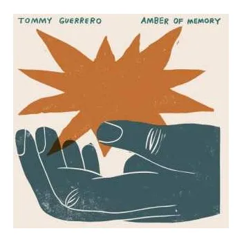 Zahraniční hudba LP Tommy Guerrero: Amber Of Memory 2024