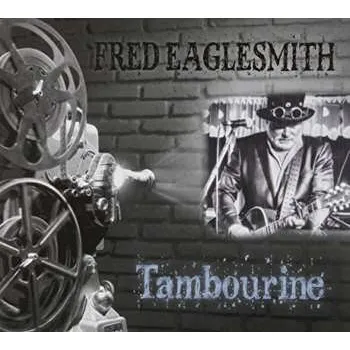 Zahraniční hudba CD Fred Eaglesmith: Tambourine 2016