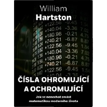 Matematika Čísla ohromující a ochromující - Jak se nenechat zmást matematikou moderního života