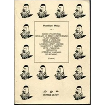 Umění Konec polyphéma. Ballada o srdci trýzněném. Vlasy Bereniky. Silná v zoologii. Oinomatopoeios. Legenda báby loutek. Masopust u skřítků. - Stanislav Mráz