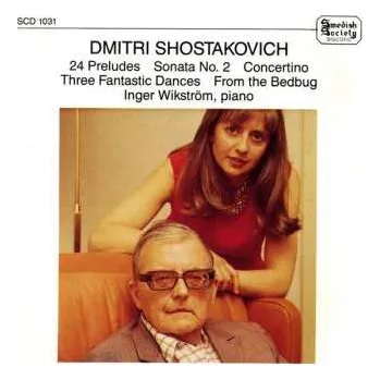 Zahraniční hudba CD Dmitri Shostakovich: 24 Preludes / Sonata No. 2 / Concertino / Three Fantastic Dances / From The Bedbug 2009 Wikstrom