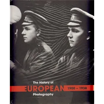 Umění The History of European Photography 1900-1938 (A-I, I-U)