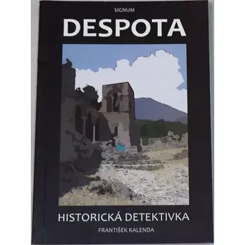 Kalenda František - Despota (Historická detektivka)