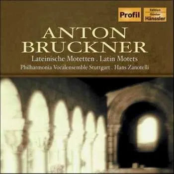 Zahraniční hudba CD Anton Bruckner: Lateinische Motetten = Latin Motets 2006
