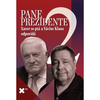Literární biografie Pane prezidente 2: Xaver se ptá a Václav Klaus odpovídá