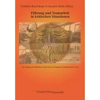 Führung und Teamarbeit in kritischen Situationen - Buerschaper, Cornelius