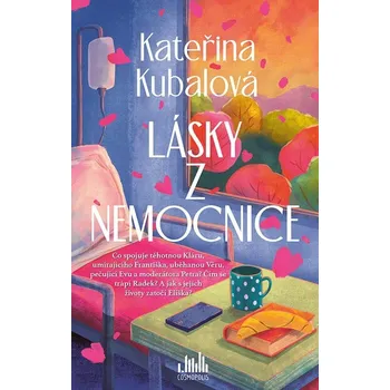 Lásky z nemocnice - Kateřina Kubalová (2025, brožovaná)