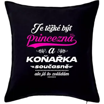 Polštář Je těžké být princezna - koňařka - Polštář 50x50 - 50x50 - Včetně výplně ( Černá )