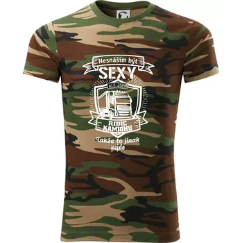 Pánské tričko Nesnáším být sexy - Řidič kamionu ERB - Army CAMOUFLAGE - XS ( Hnědý maskáč )
