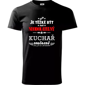 Je těžké být neodolatelný kuchař - Triko extra velké (5-8XL) - 7XL ( Černá )