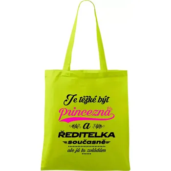 Je těžké být princezna - ředitelka - Taška bavlněná - 42 x 38 cm ( Limetková )