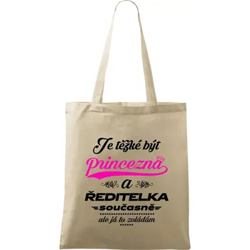 Nákupní taška Je těžké být princezna - ředitelka - Taška bavlněná - 42 x 38 cm ( Naturální )