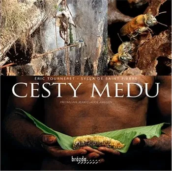 Cesty medu - Tourneret Éric, Tautz Jürgen, de Saint Pierre Sylla