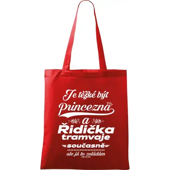 Je těžké být princezna a řidička tramvaje - Taška bavlněná - 42 x 38 cm ( Červená )