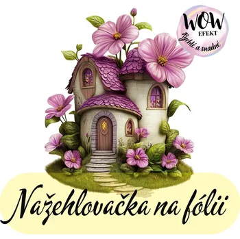 Nažehlovačky na fólii Nažehlovačka na fólii, Květinový domeček 6 , 13,5x10,9 cm /ks