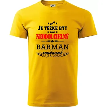 Je těžké být neodolatelný barman - Triko extra velké (5-8XL) - 8XL ( Žlutá )