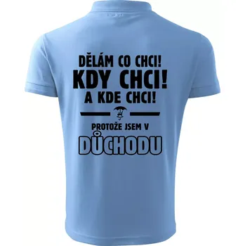 Pánská košile Dělám co chci, kdy chci důchod - Polokošile pánská Pique Polo 203 - 5XL ( Pyžamově modrá )