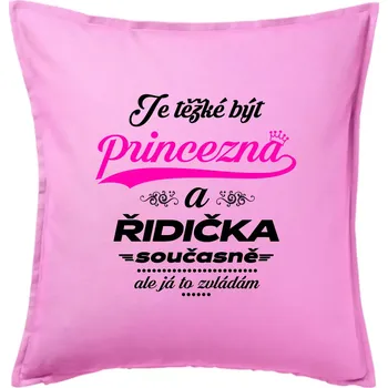 Polštář Je těžké být princezna - řidička - Polštář 50x50 - 50x50 - Pouze potah ( Růžová )