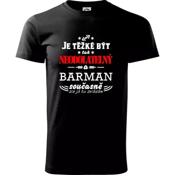 Pánské tričko Je těžké být neodolatelný barman - Triko extra velké (5-8XL) - 6XL ( Černá )