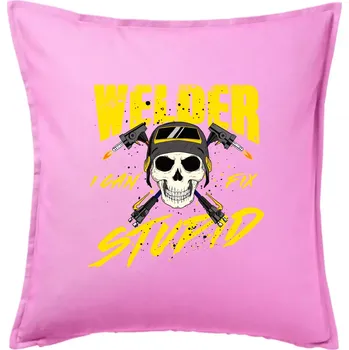 Polštář Welder I can fix stupid - Polštář 50x50 - 50x50 - Včetně výplně ( Růžová )