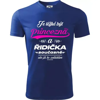 Je těžké být princezna - řidička - Dětské triko sportovní (dresovina) - 146 cm/10 let ( Královská modrá )