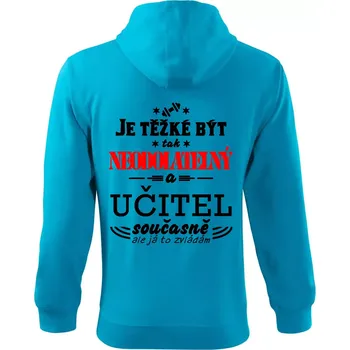 Pánská mikina Je těžké být neodolatelný učitel - Mikina s kapucí na zip trendy zipper - 3XL ( Světlý tyrkys )