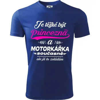 Je těžké být princezna - motorkářka - Dětské triko sportovní (dresovina) - 146 cm/10 let ( Královská modrá )