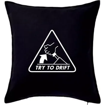 Polštář Try to drift - Polštář 50x50 - 50x50 - Včetně výplně ( Černá )