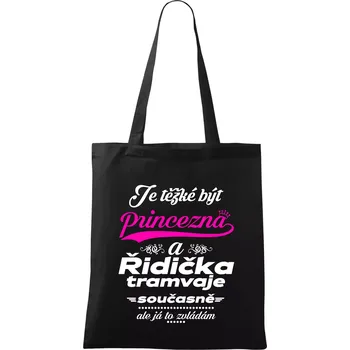 Je těžké být princezna a řidička tramvaje - Taška bavlněná - 42 x 38 cm ( Černá )