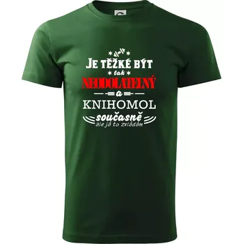 Je těžké být neodolatelný knihomol - Triko extra velké (5-8XL) - 6XL ( Lahvově zelená )