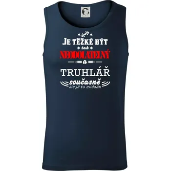 Je těžké být neodolatelný truhlář - Tílko pánské Core - L ( Námořní modrá (velmi tmavá - téměř černá) )