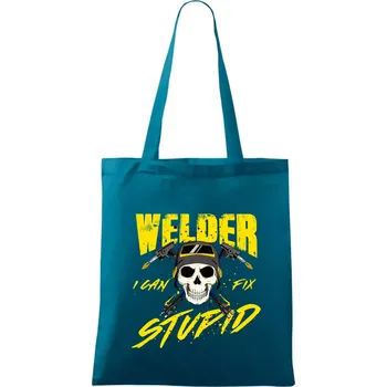 Welder I can fix stupid - Taška bavlněná - 42 x 38 cm ( Petrolejová )