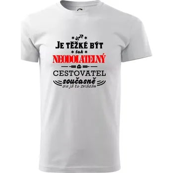Je těžké být neodolatelný cestovatel - Triko extra velké (5-8XL) - 7XL ( Bílá )