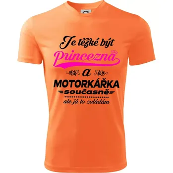 Je těžké být princezna - motorkářka - Dětské triko sportovní (dresovina) - 158 cm/12 let ( Neon mandarine )