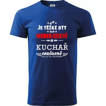 Je těžké být neodolatelný kuchař - Triko extra velké (5-8XL) - 8XL ( Královská modrá )