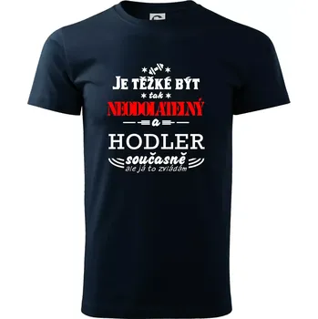Je těžké být neodolatelný hodler - Triko extra velké (5-8XL) - 7XL ( Námořní modrá (velmi tmavá - téměř černá) )
