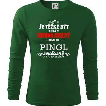 Pánská móda Je těžké být neodolatelný pingl - Triko s dlouhým rukávem FIT-T long sleeve - M ( Lahvově zelená )