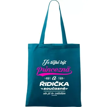 Je těžké být princezna - řidička - Taška bavlněná - 42 x 38 cm ( Petrolejová )