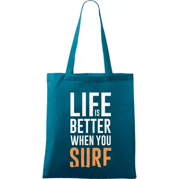 Life is better when you surf - Taška bavlněná - 42 x 38 cm ( Petrolejová )