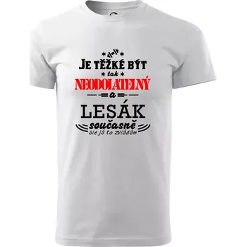 Je těžké být neodolatelný lesák - Triko extra velké (5-8XL) - 8XL ( Bílá )