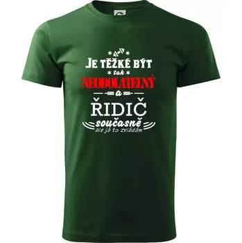 Pánské tričko Je těžké být neodolatelný řidič - Triko extra velké (5-8XL) - 7XL ( Lahvově zelená )