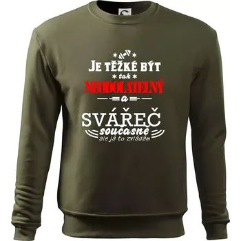 Pánská mikina Je těžké být neodolatelný svářeč - Mikina Essential pánská - 2XL ( Military )