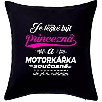 Polštář Je těžké být princezna - motorkářka - Polštář 50x50 - 50x50 - Pouze potah ( Černá )