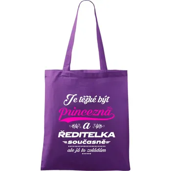 Nákupní taška Je těžké být princezna - ředitelka - Taška bavlněná - 42 x 38 cm ( Fialová )