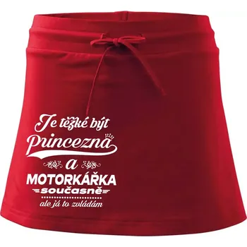 Dámská sukně Je těžké být princezna - motorkářka - Sportovní sukně - two in one - L ( Červená )