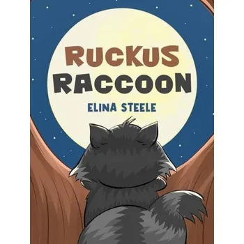 Cizojazyčná kniha Ruckus Raccoon - Steele, Elina