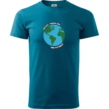 Pánské tričko Zastavte zemi chci vystoupit - Klasické pánské triko vyšší gramáže - 4XL ( Petrolejová )