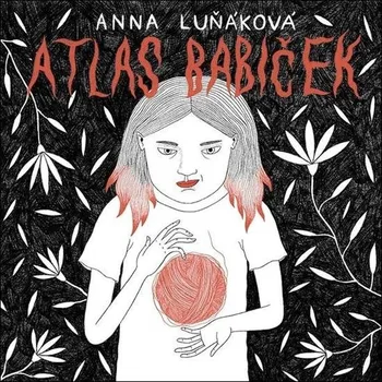 Atlas babiček - Anna Luňáková (Médium CD)